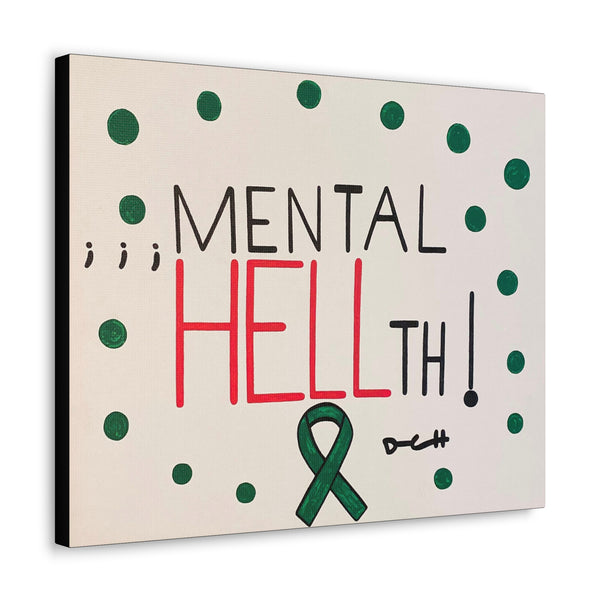 "TRYING TO PROTECT YOUR MENTAL HEALTH CAN BE MENTAL HELL" Acrylic on Canvas Print