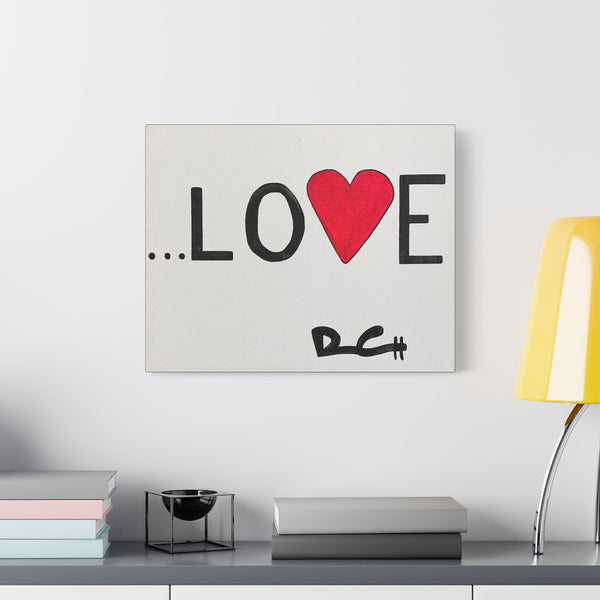 "YOU HAVE TO PUT YOUR HEART INTO LOVE" Acrylic on Canvas Print