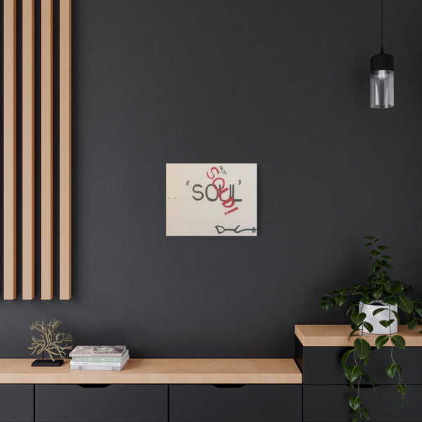 "SOUL NOT SOLD" Acrylic on Canvas Print