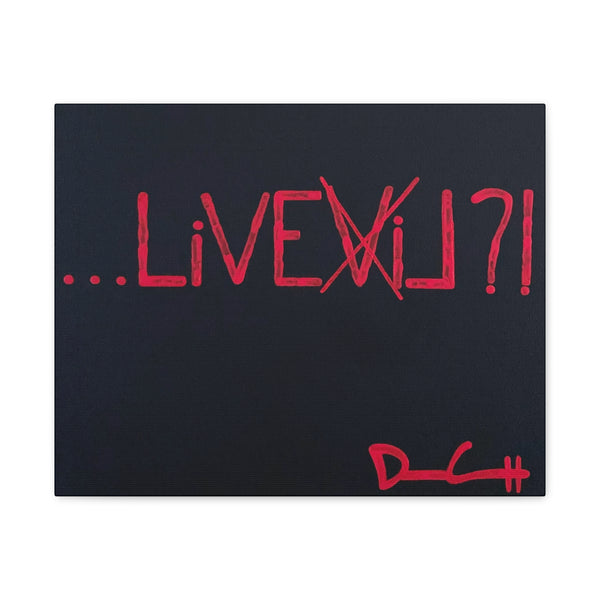 "DON'T LIVE EVIL" Acrylic on Canvas Print