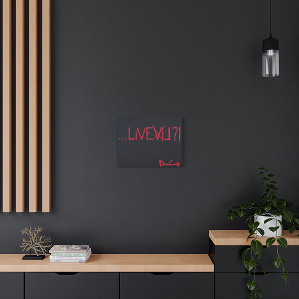 "DON'T LIVE EVIL" Acrylic on Canvas Print