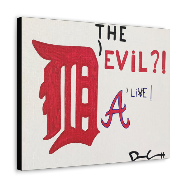 "THE DEVIL A LIE" Acrylic on Canvas Print