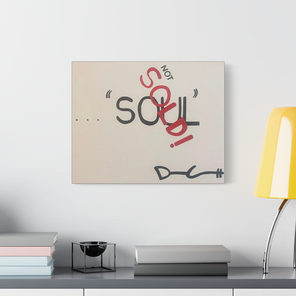 "SOUL NOT SOLD" Acrylic on Canvas Print