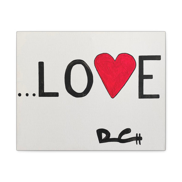 "YOU HAVE TO PUT YOUR HEART INTO LOVE" Acrylic on Canvas Print
