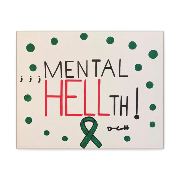 "TRYING TO PROTECT YOUR MENTAL HEALTH CAN BE MENTAL HELL" Acrylic on Canvas Print